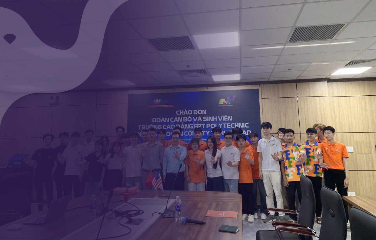 E-GEAD KÝ KẾT HỢP TÁC VỚI CAO ĐẲNG FPT POLYTECHNIC TÂY NGUYÊN – KẾT NỐI ĐÀO TẠO, MỞ RỘNG CƠ HỘI NGHỀ NGHIỆP